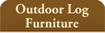 Outdoor Log Furniture